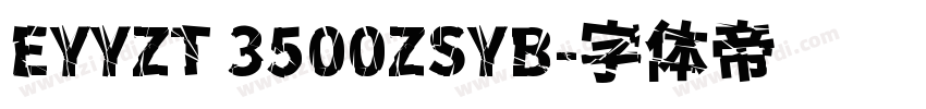 EYYZT 3500ZSYB字体转换